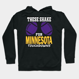 Minnesota Pro Football - Funny These Shake for TDs Hoodie